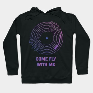 Come Fly With Me Hoodie